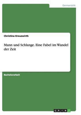 Mann und Schlange. Eine Fabel im Wandel der Zeit 1