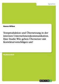 bokomslag Textproduktion und bersetzung in der internen Unternehmenskommunikation. Eine Studie