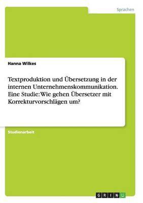 bokomslag Textproduktion und Übersetzung in der internen Unternehmenskommunikation. Eine Studie