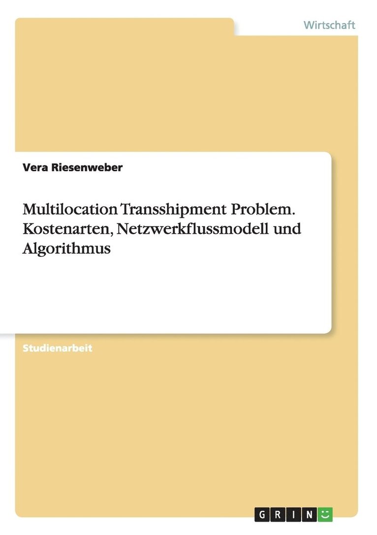 Multilocation Transshipment Problem. Kostenarten, Netzwerkflussmodell und Algorithmus 1