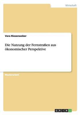 Die Nutzung der Fernstrassen aus oekonomischer Perspektive 1