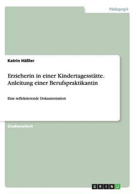 Erzieherin in einer Kindertagesstätte. Anleitung einer Berufspraktikantin