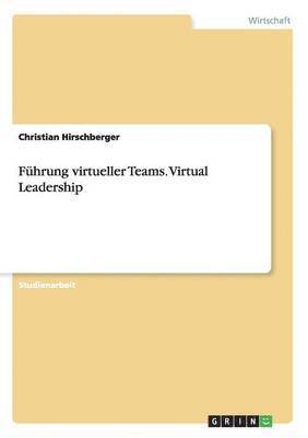 bokomslag Fhrung virtueller Teams. Virtual Leadership
