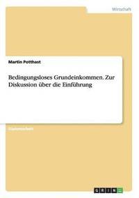 bokomslag Bedingungsloses Grundeinkommen. Zur Diskussion ber die Einfhrung