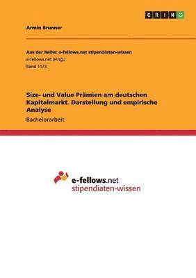 bokomslag Size- und Value Pramien am deutschen Kapitalmarkt. Darstellung und empirische Analyse