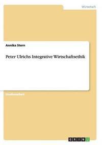 bokomslag Peter Ulrichs Integrative Wirtschaftsethik