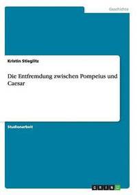 bokomslag Entfremdung zwischen Pompeius und Caesar