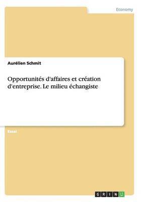 Opportunits d'affaires et cration d'entreprise. Le milieu changiste 1