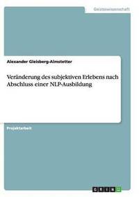 bokomslag Veränderung des subjektiven Erlebens nach Abschluss einer NLP-Ausbildung