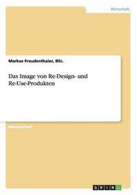 bokomslag Image von Re-Design- und Re-Use-Produkten