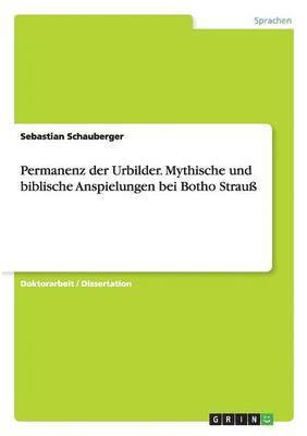 bokomslag Permanenz der Urbilder. Mythische und biblische Anspielungen bei Botho Strau