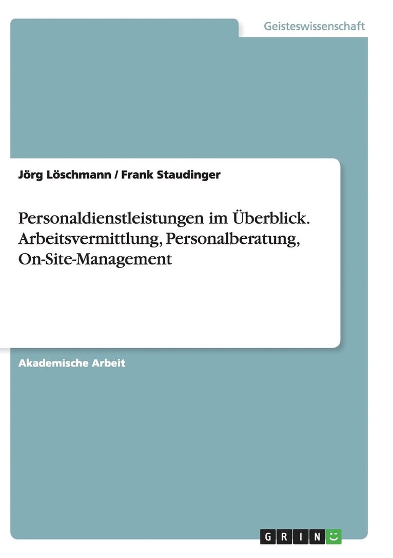 Personaldienstleistungen im UEberblick.Arbeitsvermittlung, Personalberatung, On-Site-Management 1