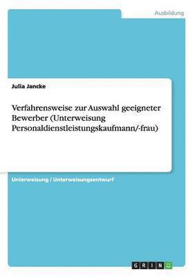 bokomslag Verfahrensweise Zur Auswahl Geeigneter Bewerber (Unterweisung Personaldienstleistungskaufmann/-Frau)