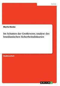 bokomslag Im Schatten der Großevents. Analyse des brasilianischen Sicherheitsdiskurses