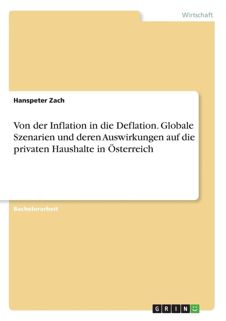 Von der Inflation in die Deflation. Globale Szenarien und deren Auswirkungen auf die privaten Haushalte in OEsterreich 1