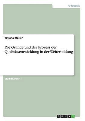 bokomslag Gründe und der Prozess der Qualitätsentwicklung in der Weiterbildung