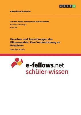 bokomslag Ursachen und Auswirkungen des Klimawandels. Eine Verdeutlichung an Beispielen