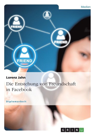 bokomslag Die Entstehung von Freundschaft in Facebook