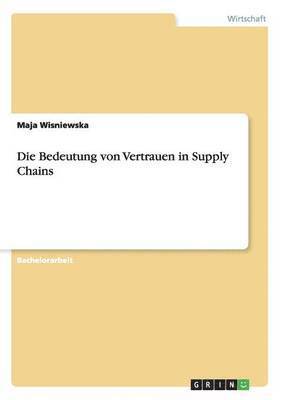 bokomslag Die Bedeutung von Vertrauen in Supply Chains