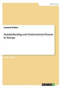 bokomslag Standardsetting und Endorsement-Prozess in Europa