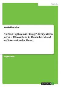 bokomslag &quot;Carbon Capture and Storage&quot;. Perspektiven auf den Klimaschutz in Deutschland und auf internationaler Ebene