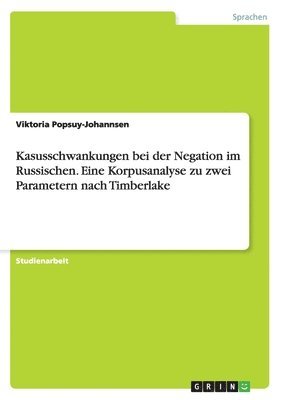 bokomslag Kasusschwankungen bei der Negation im Russischen. Eine Korpusanalyse zu zwei Parametern nach Timberlake