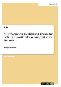 bokomslag e-Democracy in Deutschland. Chance fur mehr Demokratie oder Verlust politischer Kontrolle?