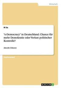 bokomslag "e-Democracy" in Deutschland. Chance für mehr Demokratie oder Verlust politischer Kontrolle?