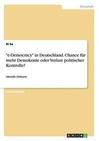 bokomslag &quot;e-Democracy&quot; in Deutschland. Chance fr mehr Demokratie oder Verlust politischer Kontrolle?