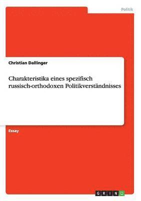 bokomslag Charakteristika Eines Spezifisch Russisch-Orthodoxen Politikverstandnisses