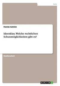 bokomslag Ideenklau. Welche rechtlichen Schutzmglichkeiten gibt es?