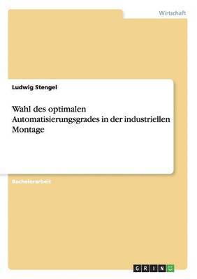 bokomslag Wahl des optimalen Automatisierungsgrades in der industriellen Montage