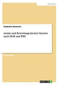 bokomslag Ansatz und Bewertung latenter Steuern nach HGB und IFRS