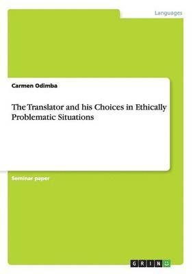 The Translator and his Choices in Ethically Problematic Situations 1