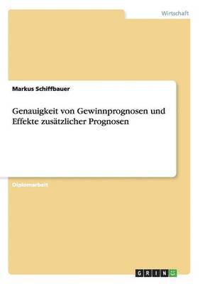 bokomslag Genauigkeit von Gewinnprognosen und Effekte zusätzlicher Prognosen