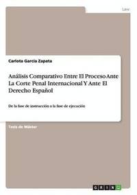 bokomslag Analisis Comparativo Entre El Proceso Ante La Corte Penal Internacional Y Ante El Derecho Espanol