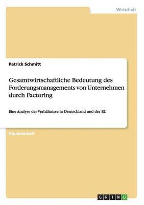 Gesamtwirtschaftliche Bedeutung des Forderungsmanagements von Unternehmen durch Factoring