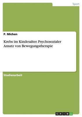 bokomslag Krebs im Kindesalter. Psychosozialer Ansatz von Bewegungstherapie