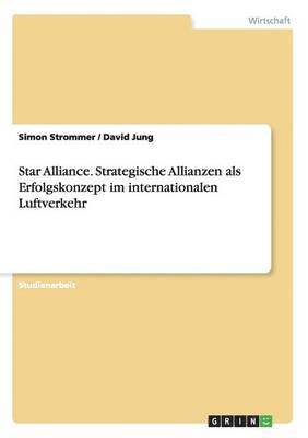 bokomslag Star Alliance. Strategische Allianzen als Erfolgskonzept im internationalen Luftverkehr