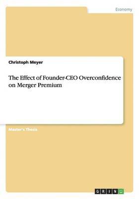 The Effect of Founder-CEO Overconfidence on Merger Premium 1