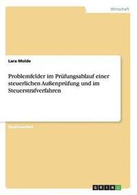 bokomslag Problemfelder im Prfungsablauf einer steuerlichen Auenprfung und im Steuerstrafverfahren