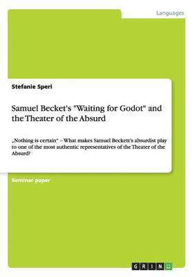 bokomslag Samuel Becket's &quot;Waiting for Godot&quot; and the Theater of the Absurd