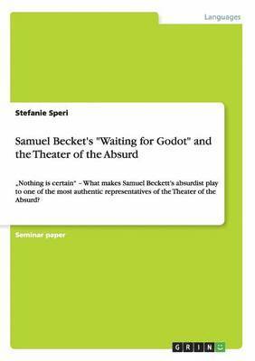 bokomslag Samuel Becket's "Waiting for Godot" and the Theater of the Absurd