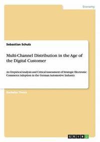 bokomslag Multi-Channel Distribution in the Age of the Digital Customer