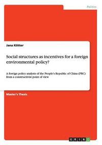 bokomslag Social structures as incentives for a foreign environmental policy?