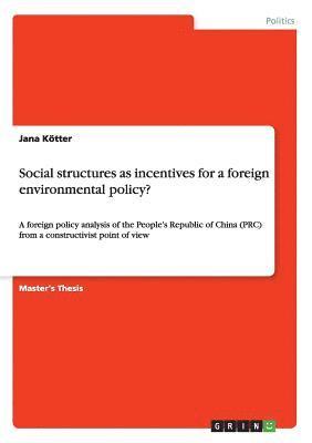 Social structures as incentives for a foreign environmental policy? 1