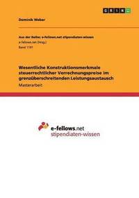 bokomslag Wesentliche Konstruktionsmerkmale steuerrechtlicher Verrechnungspreise im grenzberschreitenden Leistungsaustausch