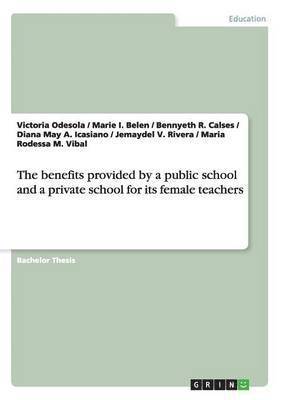 The benefits provided by a public school and a private school for its female teachers 1