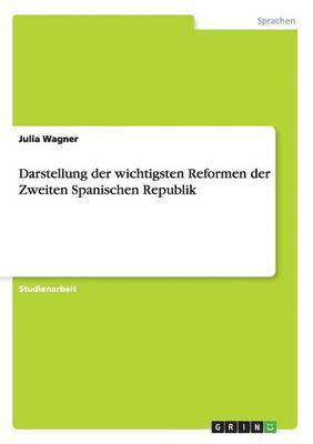 bokomslag Darstellung der wichtigsten Reformen der Zweiten Spanischen Republik