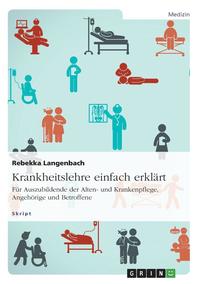 bokomslag Krankheitslehre einfach erklärt. Für Auszubildende der Alten- und Krankenpflege, Angehörige und Betroffene